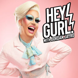 Podcast thumbnail for Hey Gurl! with Jordan Jayro