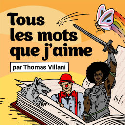 Podcast thumbnail for Tous les mots que j'aime