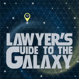 Podcast thumbnail for A Lawyer's Guide to the Galaxy Podcast