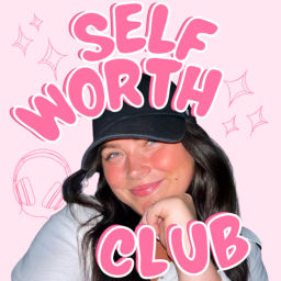 Podcast thumbnail for Self Worth Club