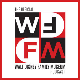 Podcast thumbnail for WD-FM: The Official Walt Disney Family Museum Podcast