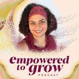 Podcast thumbnail for Empowered to Grow