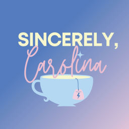 Podcast thumbnail for Sincerely, Carolina