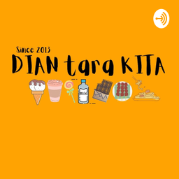 Podcast thumbnail for DIAN tara KITA