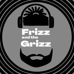Podcast thumbnail for Frizz and the Grizz