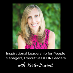Podcast thumbnail for Inspirational Leadership for People Managers, Executives & HR Leaders