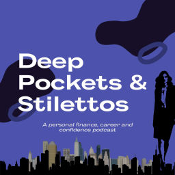 Podcast thumbnail for Deep Pockets & Stilettos