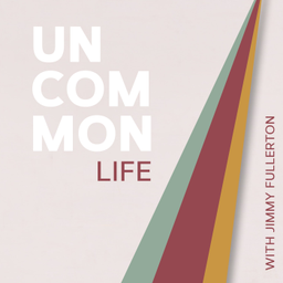 Podcast thumbnail for Uncommon Life