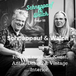 Podcast thumbnail for Schnappauf & Walch - Zwei Händler über Kunst, Antik, Design und Vintage Interior