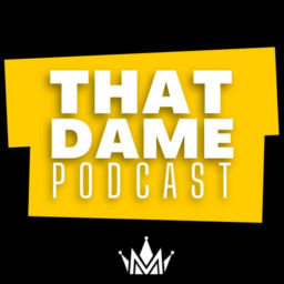 Podcast thumbnail for That Dame Podcast