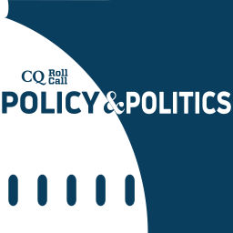 Podcast thumbnail for CQ Roll Call Policy and Politics