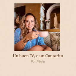 Podcast thumbnail for Un buen Té, o un Cantarito