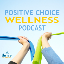 Podcast thumbnail for Positive Choice Wellness Podcast