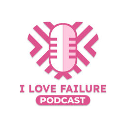Podcast thumbnail for I Love Failure PODCAST