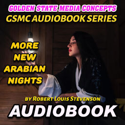 Podcast thumbnail for GSMC Audiobook Series: More New Arabian Nights by Robert Louis Stevenson