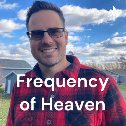 Podcast thumbnail for Frequency of Heaven