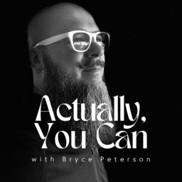 Podcast thumbnail for Actually, You Can