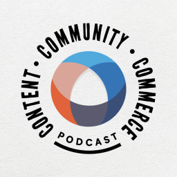 Podcast thumbnail for Content Community Commerce