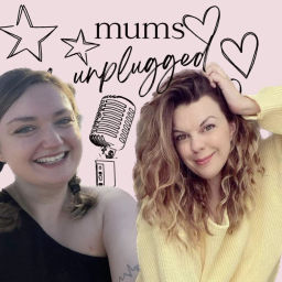 Podcast thumbnail for Mums Unplugged