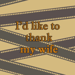 Podcast thumbnail for I'd Like To Thank My Wife