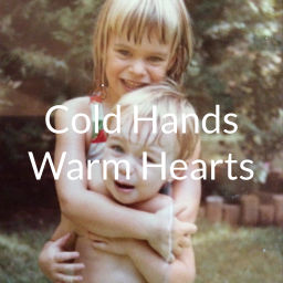 Podcast thumbnail for Cold Hands Warm Hearts