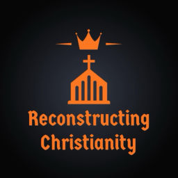 Podcast thumbnail for Reconstructing Christianity