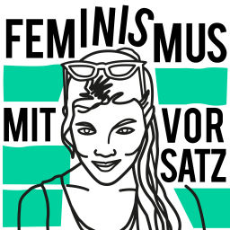 Podcast thumbnail for Feminismus mit Vorsatz