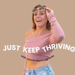 Podcast thumbnail for Just Keep Thriving: a podcast leading women to embrace their femininity and manifest an aligned life