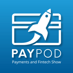 Podcast thumbnail for PayPod: The Payments and Fintech Podcast