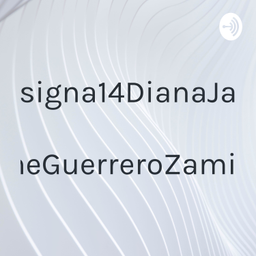 Podcast thumbnail for Consigna14DianaJacquelineGuerreroZamilpa