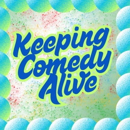 Podcast thumbnail for Keeping Comedy Alive