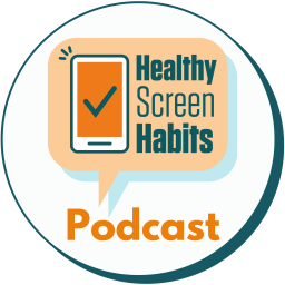 Podcast thumbnail for Healthy Screen Habits Podcast