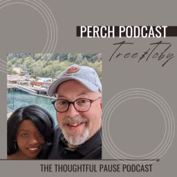 Podcast thumbnail for Perch "The Thoughtful Pause Podcast"