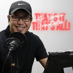 Podcast thumbnail for "That's It, That's All!" with Shawn Gumataotao