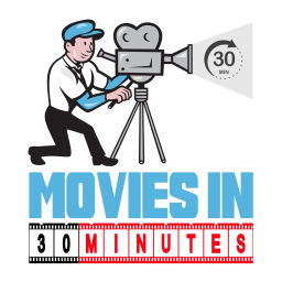 Podcast thumbnail for Movies in 30 Minutes