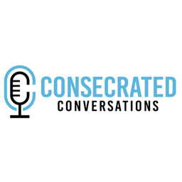 Podcast thumbnail for Consecrated Conversation Podcast