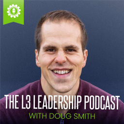 Podcast thumbnail for The L3 Leadership Podcast with Doug Smith