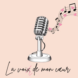 Podcast thumbnail for La voix de mon coeur