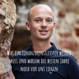Podcast thumbnail for Was ein Finanzdienstleister wissen muss und warum die besten Jahre noch vor uns liegen
