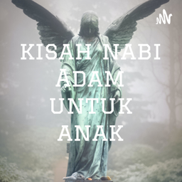 Podcast thumbnail for kisah nabi Adam untuk anak
