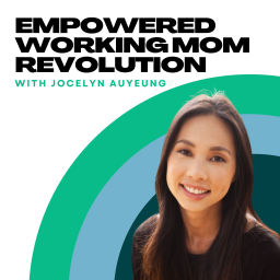 Podcast thumbnail for Empowered Working Mom Revolution