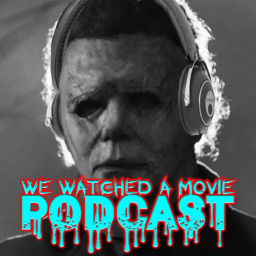 Podcast thumbnail for We Watched A Movie Podcast