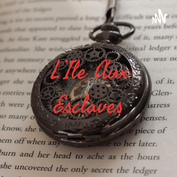 Podcast thumbnail for L'Ile Aux Esclaves