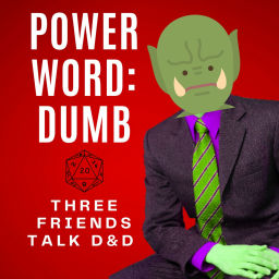 Podcast thumbnail for Power Word: Dumb