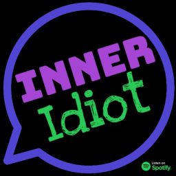 Podcast thumbnail for Inner Idiot