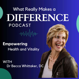Podcast thumbnail for What Really Makes a Difference: Empowering health and vitality