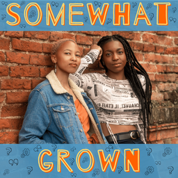 Podcast thumbnail for Somewhat Grown