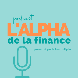 Podcast thumbnail for L'Alpha de la finance