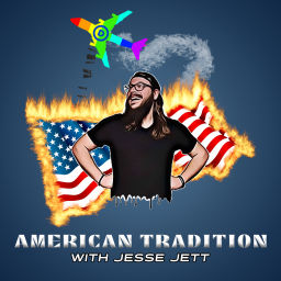 Podcast thumbnail for American Tradition with Jesse Jett, exclusively on Indie News Network