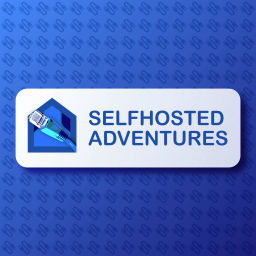 Podcast thumbnail for Selfhosted-Adventures